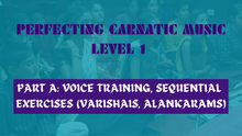 Load image into Gallery viewer, PERFECTING CARNATIC MUSIC LEVEL 1 - PART A