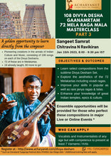 Load image into Gallery viewer, 108 Divya Desha Gaanamrtam 72 Mela Raga Mala Masterclass - Part 3