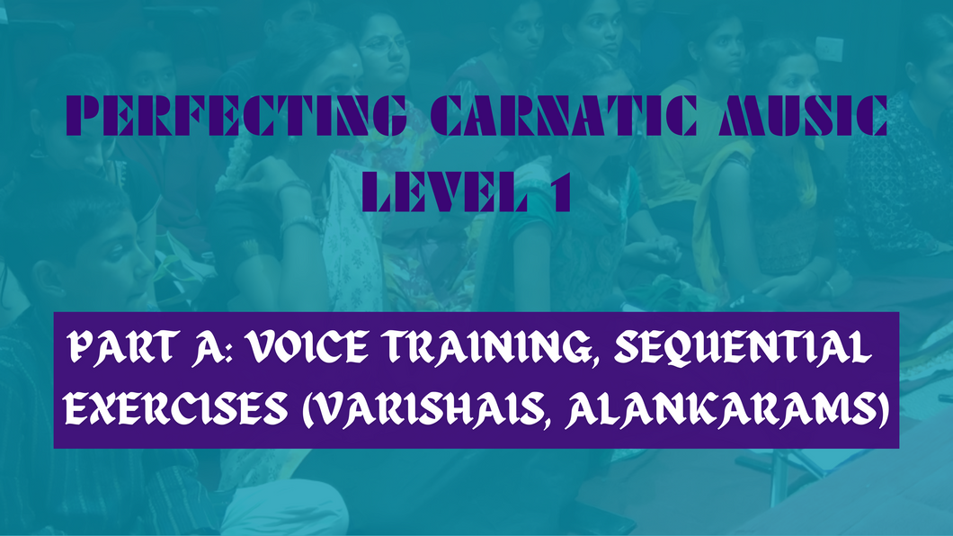 PERFECTING CARNATIC MUSIC LEVEL 1 - PART A