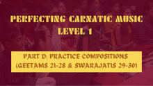 Load image into Gallery viewer, PERFECTING CARNATIC MUSIC LEVEL 1 - PART D
