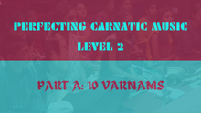 Load image into Gallery viewer, PERFECTING CARNATIC MUSIC LEVEL 2 - PART A

