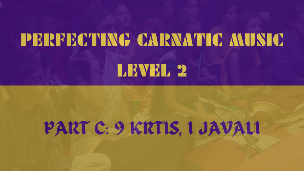 Perfecting Carnatic Music - Level 2 -PART C